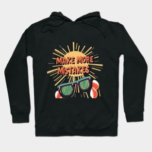 Make More Mistakes: Vibrant Summer Vibes with Sunglasses Hoodie